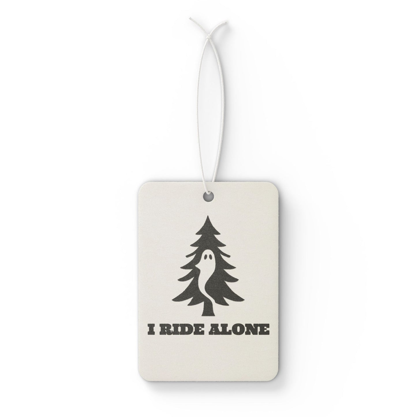 "I RIDE ALONE" - The Drifter's Air Freshener (pine scent)