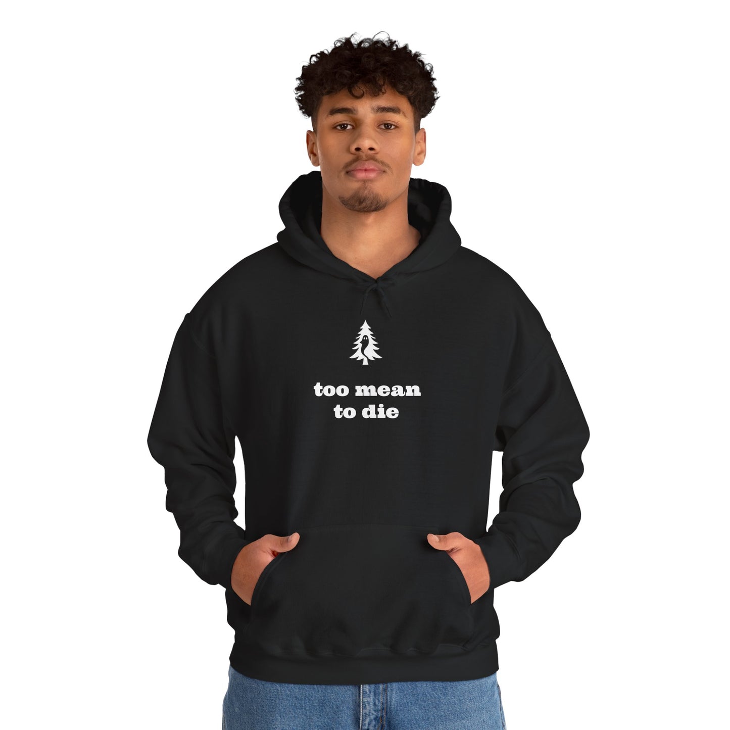 "TOO MEAN TO DIE" - Of Pines And Ghosts Unisex Heavy Blend Hoodie