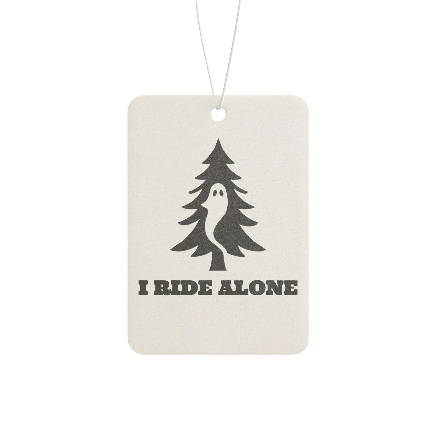 "I RIDE ALONE" - The Drifter's Air Freshener (pine scent)