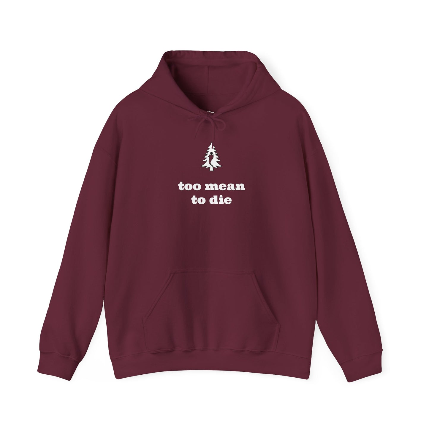 "TOO MEAN TO DIE" - Of Pines And Ghosts Unisex Heavy Blend Hoodie