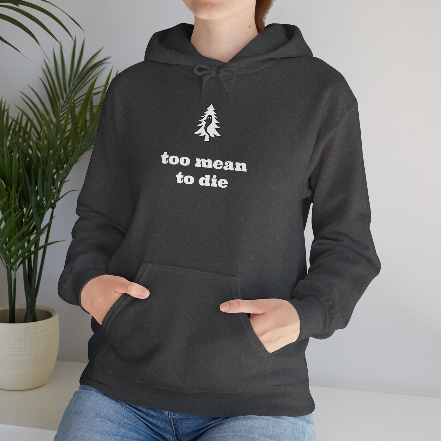 "TOO MEAN TO DIE" - Of Pines And Ghosts Unisex Heavy Blend Hoodie