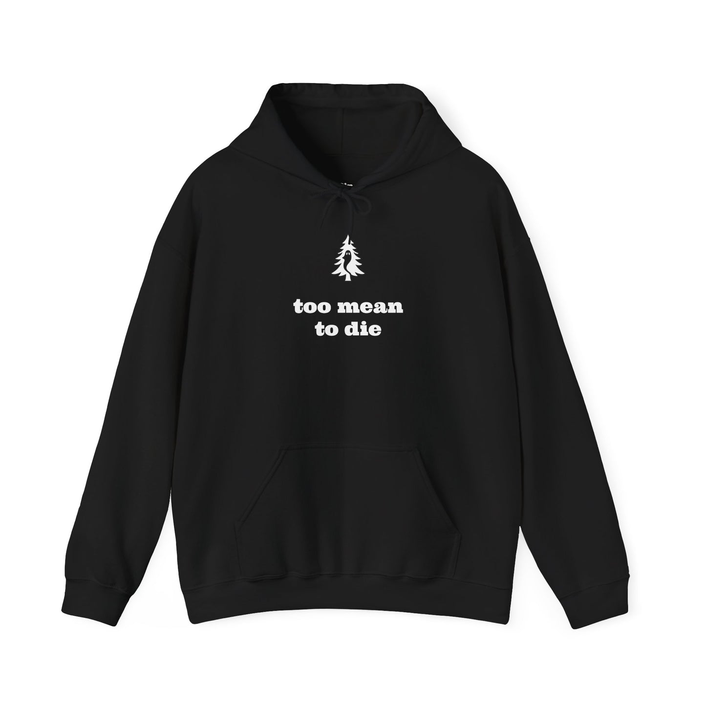 "TOO MEAN TO DIE" - Of Pines And Ghosts Unisex Heavy Blend Hoodie