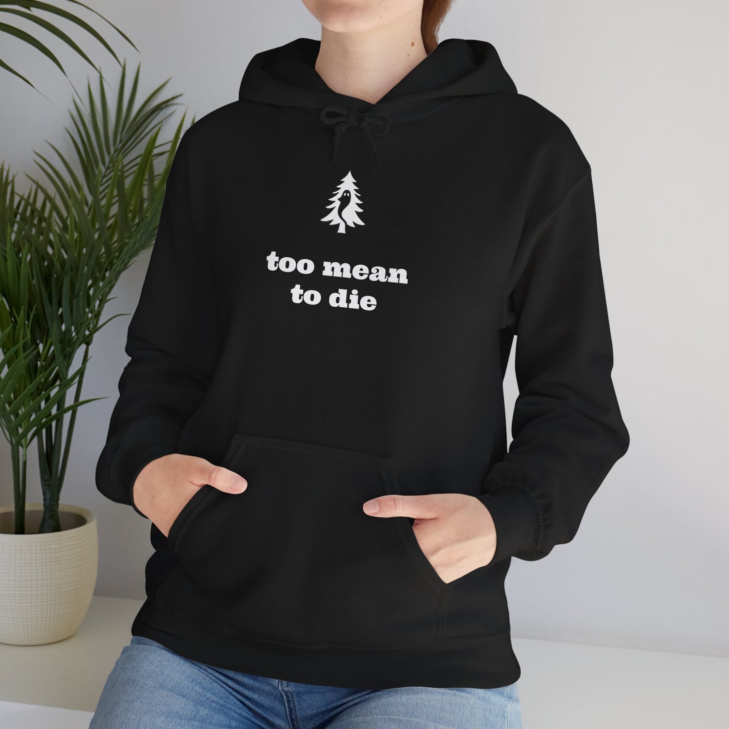 "TOO MEAN TO DIE" - Of Pines And Ghosts Unisex Heavy Blend Hoodie