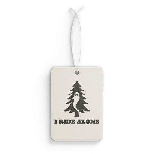 "I RIDE ALONE" - The Drifter's Air Freshener (pine scent)