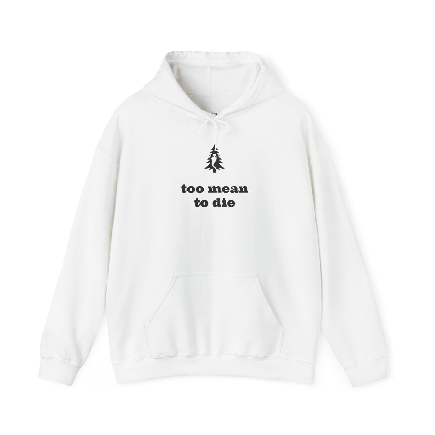 "TOO MEAN TO DIE" - Of Pines And Ghosts Unisex Heavy Blend Hoodie