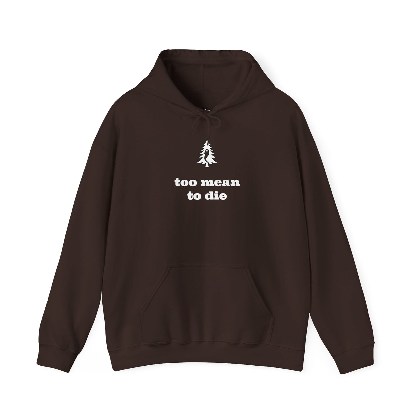 "TOO MEAN TO DIE" - Of Pines And Ghosts Unisex Heavy Blend Hoodie